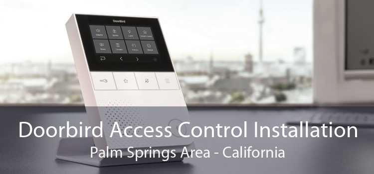 Doorbird Access Control Installation Palm Springs Area - California