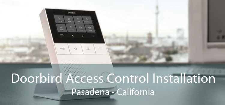 Doorbird Access Control Installation Pasadena - California