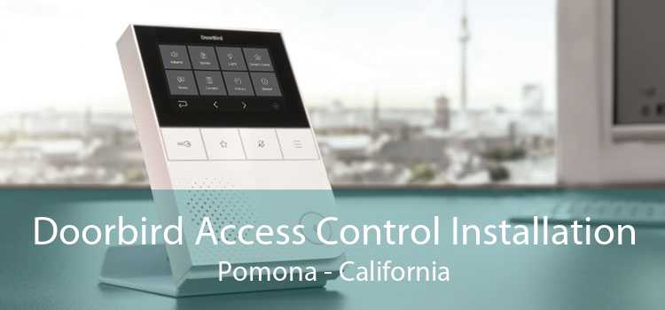 Doorbird Access Control Installation Pomona - California