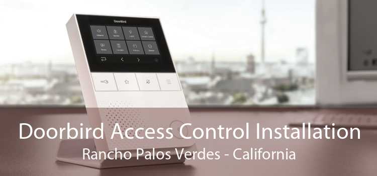 Doorbird Access Control Installation Rancho Palos Verdes - California