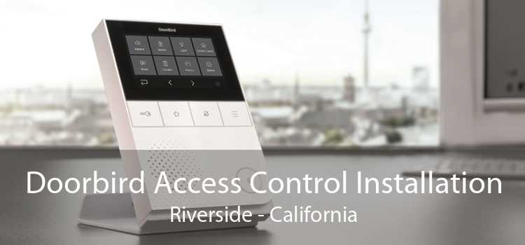 Doorbird Access Control Installation Riverside - California