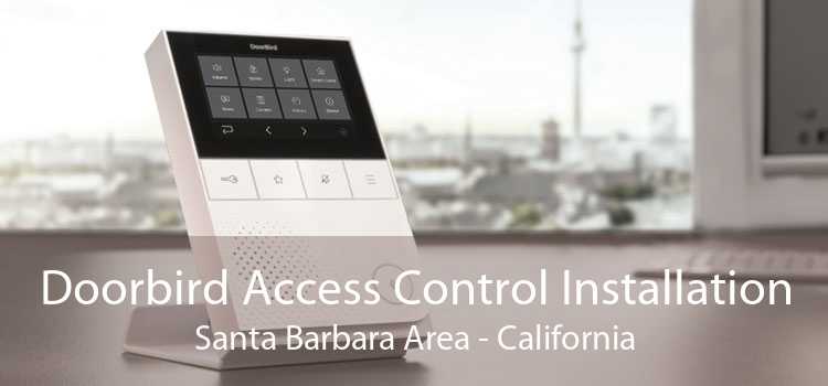 Doorbird Access Control Installation Santa Barbara Area - California