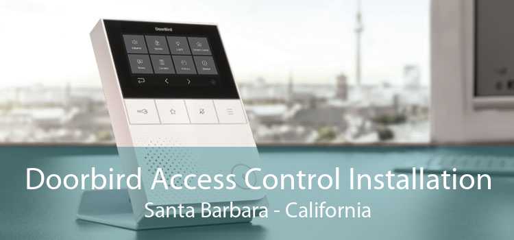 Doorbird Access Control Installation Santa Barbara - California