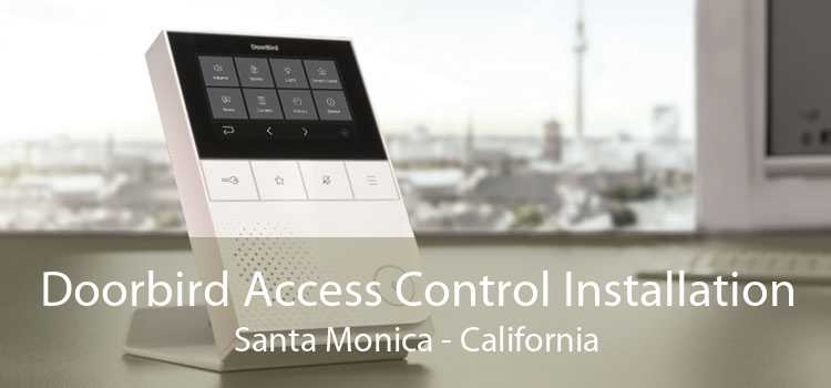 Doorbird Access Control Installation Santa Monica - California