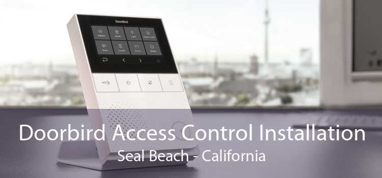 Doorbird Access Control Installation Seal Beach - California