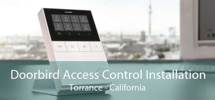 Doorbird Access Control Installation Torrance - California