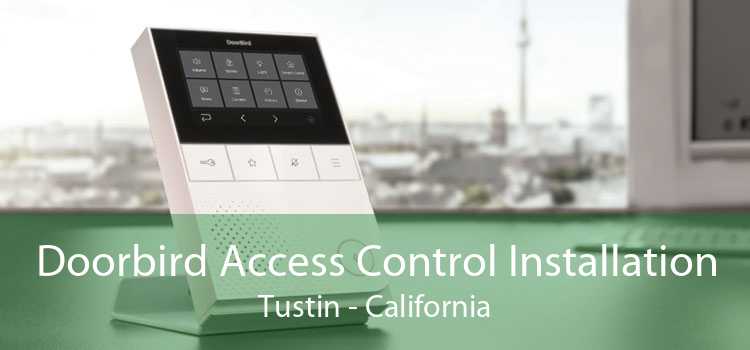 Doorbird Access Control Installation Tustin - California