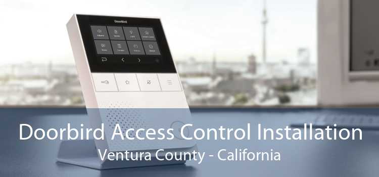 Doorbird Access Control Installation Ventura County - California