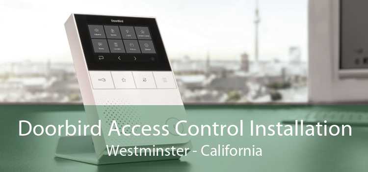 Doorbird Access Control Installation Westminster - California