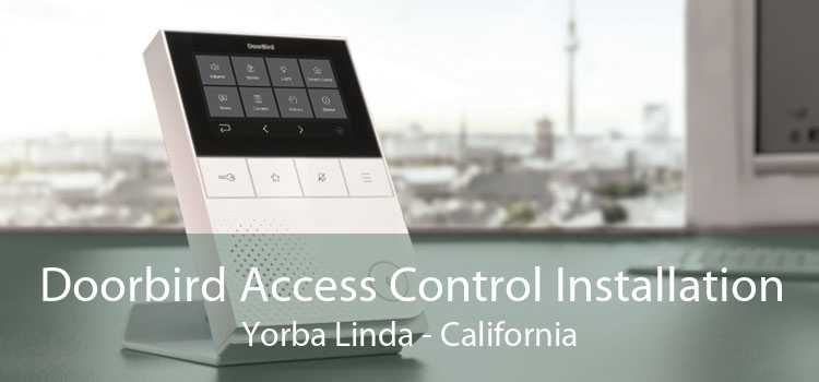 Doorbird Access Control Installation Yorba Linda - California