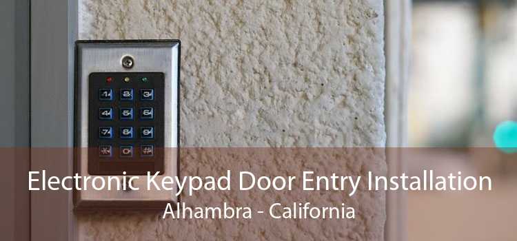 Electronic Keypad Door Entry Installation Alhambra - California