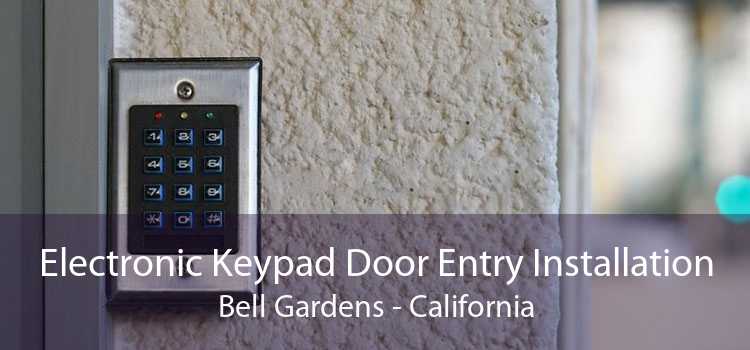 Electronic Keypad Door Entry Installation Bell Gardens - California