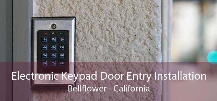 Electronic Keypad Door Entry Installation Bellflower - California