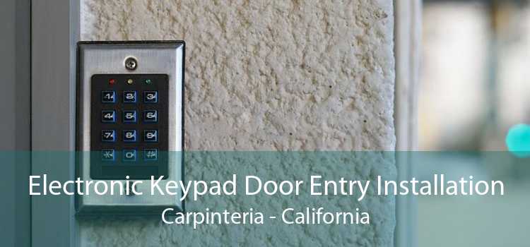 Electronic Keypad Door Entry Installation Carpinteria - California