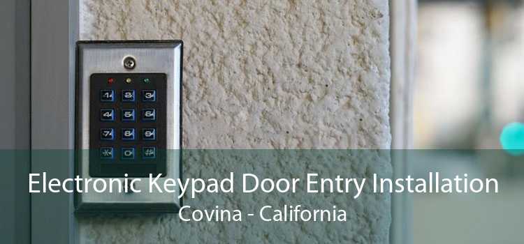 Electronic Keypad Door Entry Installation Covina - California