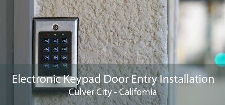 Electronic Keypad Door Entry Installation Culver City - California