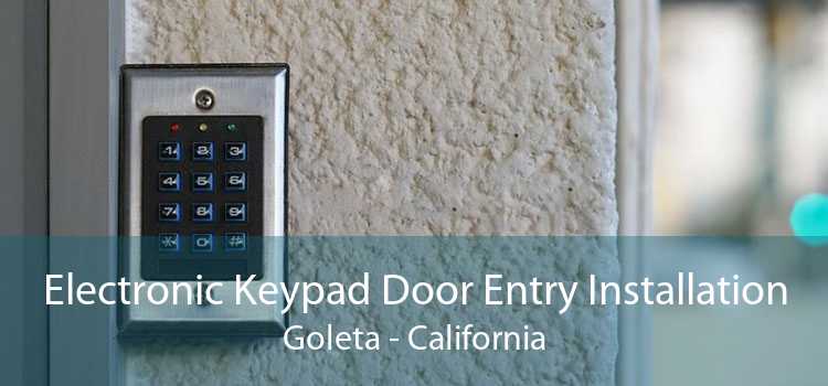 Electronic Keypad Door Entry Installation Goleta - California