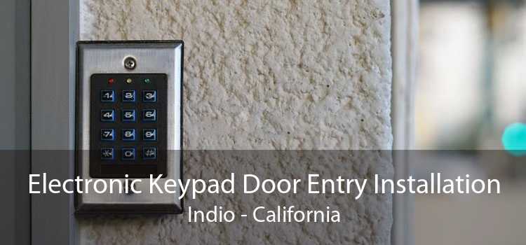 Electronic Keypad Door Entry Installation Indio - California