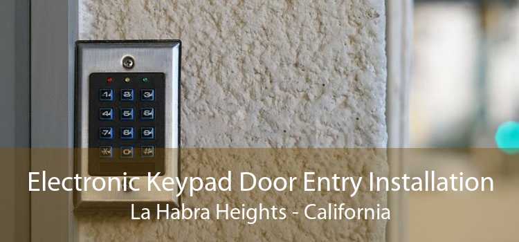 Electronic Keypad Door Entry Installation La Habra Heights - California