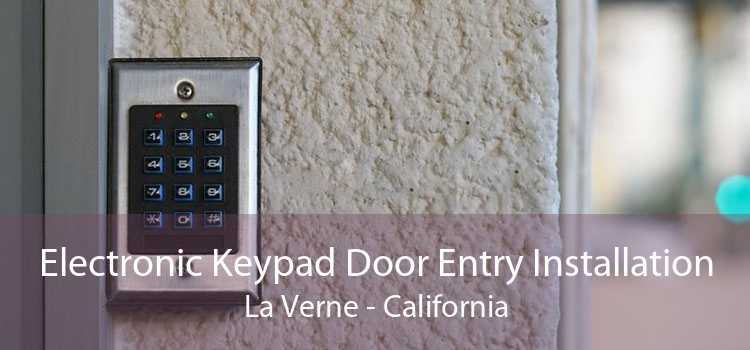 Electronic Keypad Door Entry Installation La Verne - California