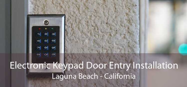 Electronic Keypad Door Entry Installation Laguna Beach - California