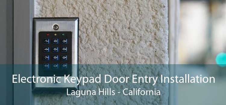 Electronic Keypad Door Entry Installation Laguna Hills - California