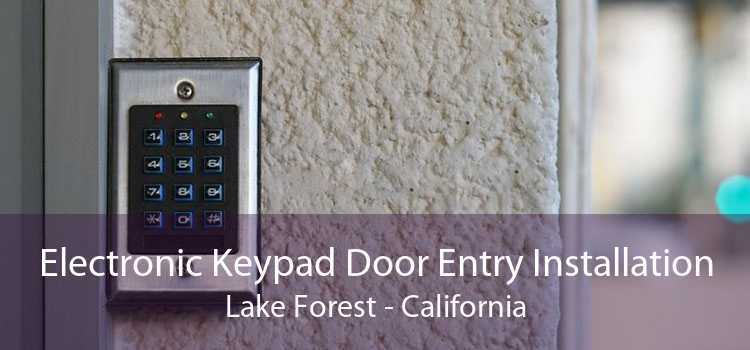 Electronic Keypad Door Entry Installation Lake Forest - California