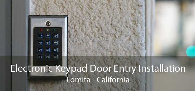 Electronic Keypad Door Entry Installation Lomita - California