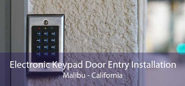 Electronic Keypad Door Entry Installation Malibu - California