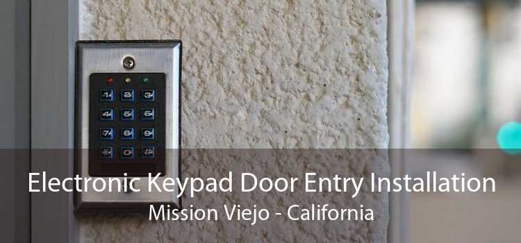 Electronic Keypad Door Entry Installation Mission Viejo - California