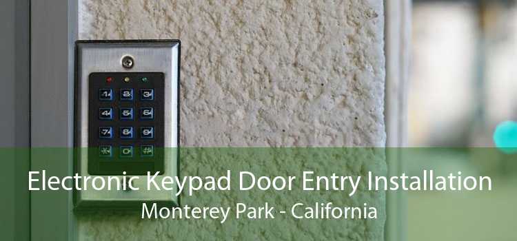 Electronic Keypad Door Entry Installation Monterey Park - California