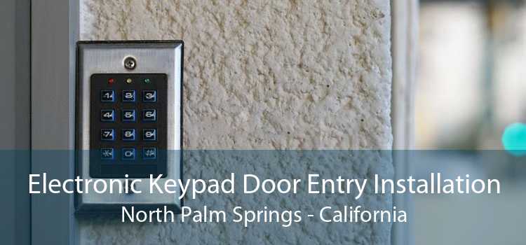 Electronic Keypad Door Entry Installation North Palm Springs - California