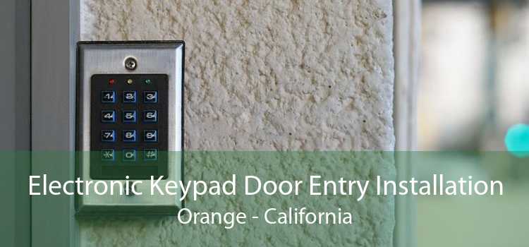 Electronic Keypad Door Entry Installation Orange - California