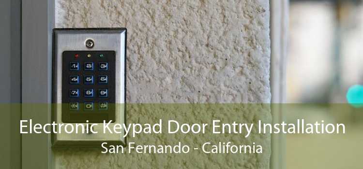 Electronic Keypad Door Entry Installation San Fernando - California