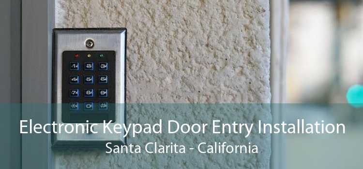 Electronic Keypad Door Entry Installation Santa Clarita - California