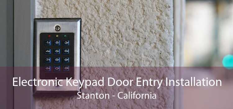 Electronic Keypad Door Entry Installation Stanton - California