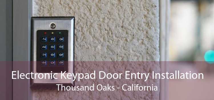 Electronic Keypad Door Entry Installation Thousand Oaks - California