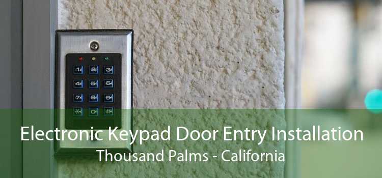 Electronic Keypad Door Entry Installation Thousand Palms - California