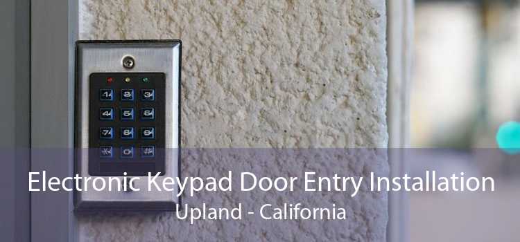 Electronic Keypad Door Entry Installation Upland - California