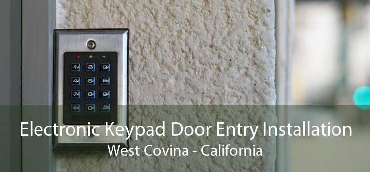 Electronic Keypad Door Entry Installation West Covina - California