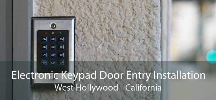 Electronic Keypad Door Entry Installation West Hollywood - California