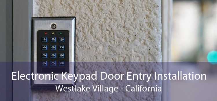 Electronic Keypad Door Entry Installation Westlake Village - California