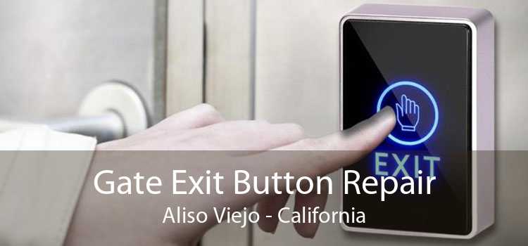 Gate Exit Button Repair Aliso Viejo - California