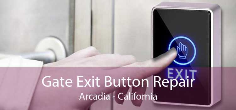 Gate Exit Button Repair Arcadia - California