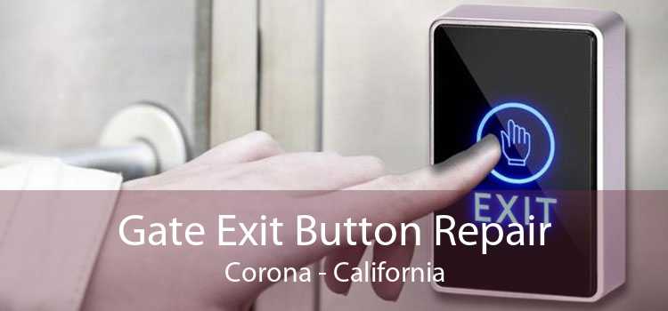 Gate Exit Button Repair Corona - California