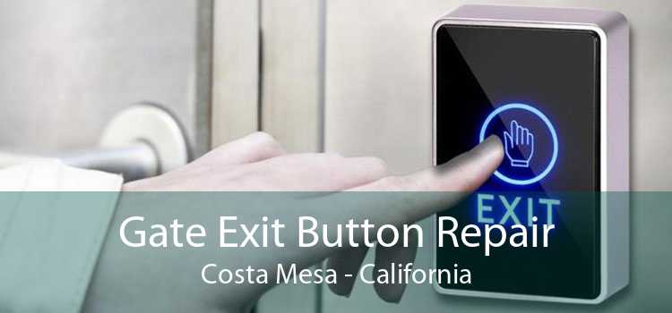 Gate Exit Button Repair Costa Mesa - California