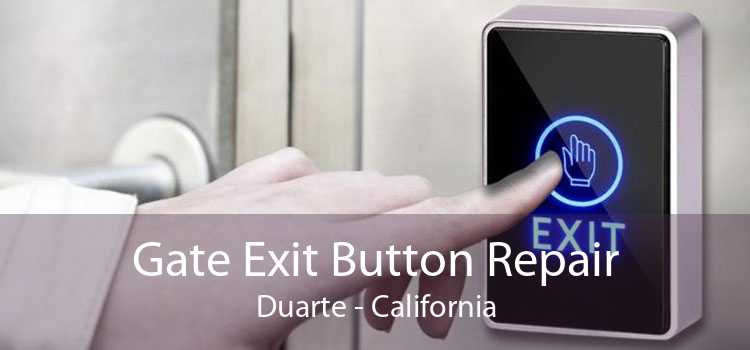 Gate Exit Button Repair Duarte - California