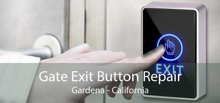 Gate Exit Button Repair Gardena - California