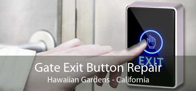 Gate Exit Button Repair Hawaiian Gardens - California