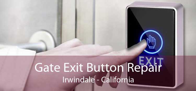 Gate Exit Button Repair Irwindale - California